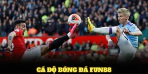 Cá Độ Bóng Đá Fun88 Và Những Thông Tin Hấp Dẫn Nên Biết