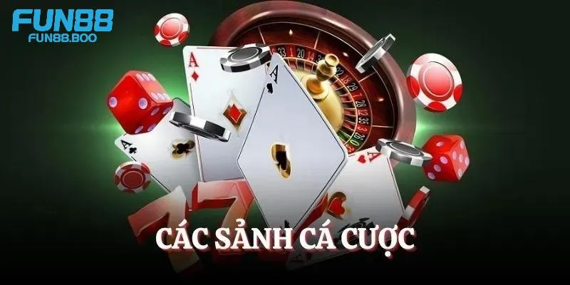 4 sảnh cược hàng đầu chỉ có tại casino Fun88 hiện nay