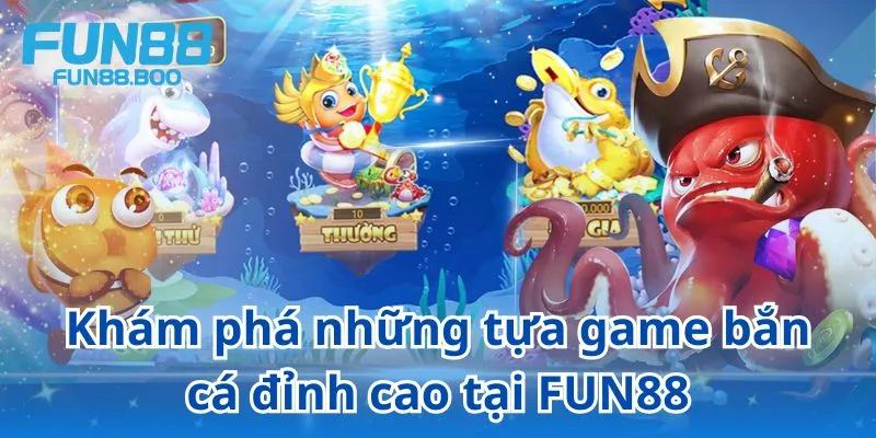 Điểm tên những tựa game bắn cá gây bão thị trường