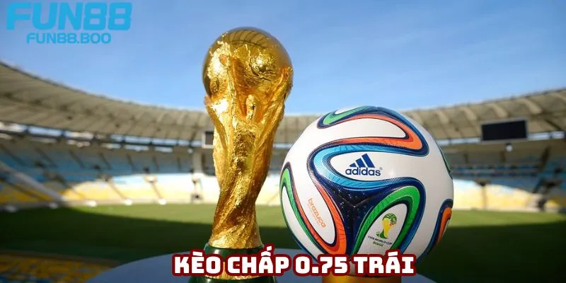 Kèo 0.75 trái chỉ xuất hiện khi hai đội có chênh lệch đáng kể