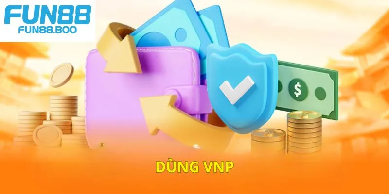 Thành viên nên sử dụng VPN để đảm bảo an toàn bảo mật
