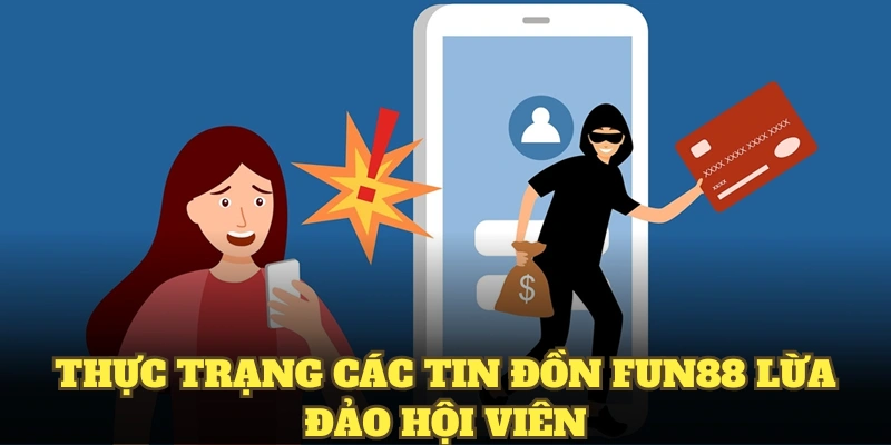 Thực trạng các tin đồn fun88 lừa đảo hội viên